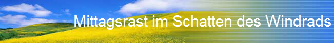 Mittagsrast im Schatten des Windrads